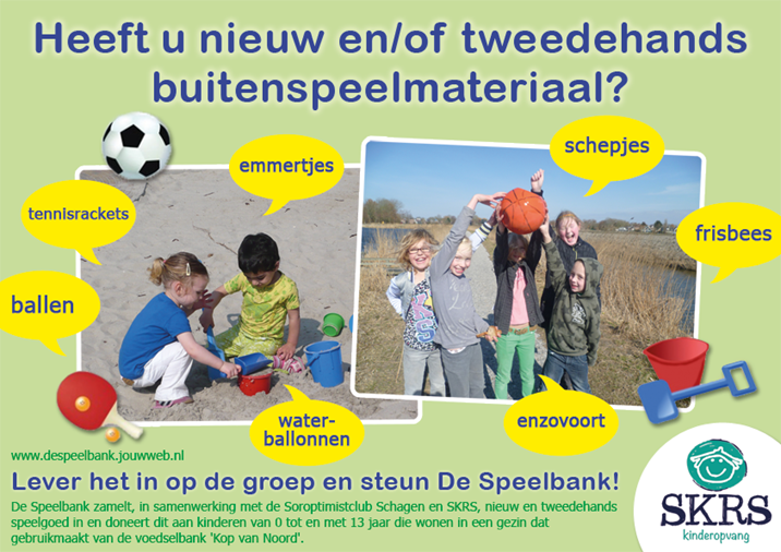 SKRS zamelt, in samenwerking met de Soroptimistclub Schagen, buitenspeelgoed in voor De Speelbank!
